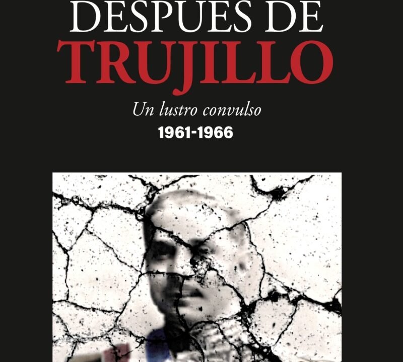 Antoliano Peralta Romero presenta “Después de Trujillo”, una mirada al convulso lustro de 1961-1966